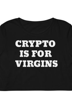 Crypto Is For Virgins Aesthetic Baby Crop Top 2000s Inspired Tee Y2k Slogan Graphic T Shirt Gift For Her