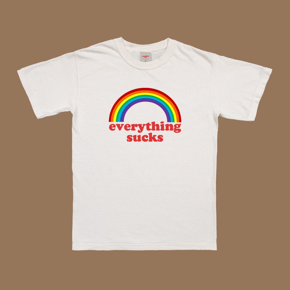 Everything Sucks T Shirt