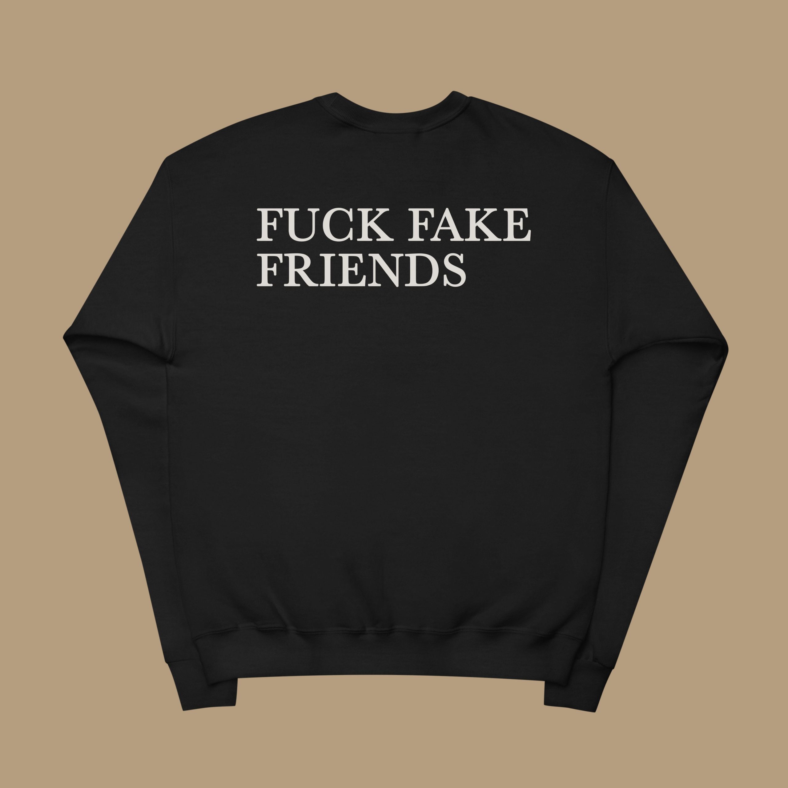 Fuck Fake Friends Sweatshirt