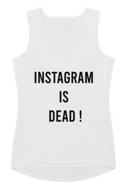 Instagram Is Dead ! Y2k Slogan Tank Top Gift For Her