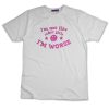 I'm Not Like Other Girls I'm Worse Unisex Tee - Funny Slogan Text T-shirt for 2000s Streetwear Y2K Letter