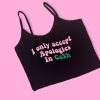 I Only Accept Apologies Cami Spaghetti Strap Crop Top