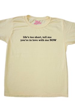 Trendy Y2K Butter Crop Top - Life's Too Short, Tell Me You're in Love with Me Now Baby Tee