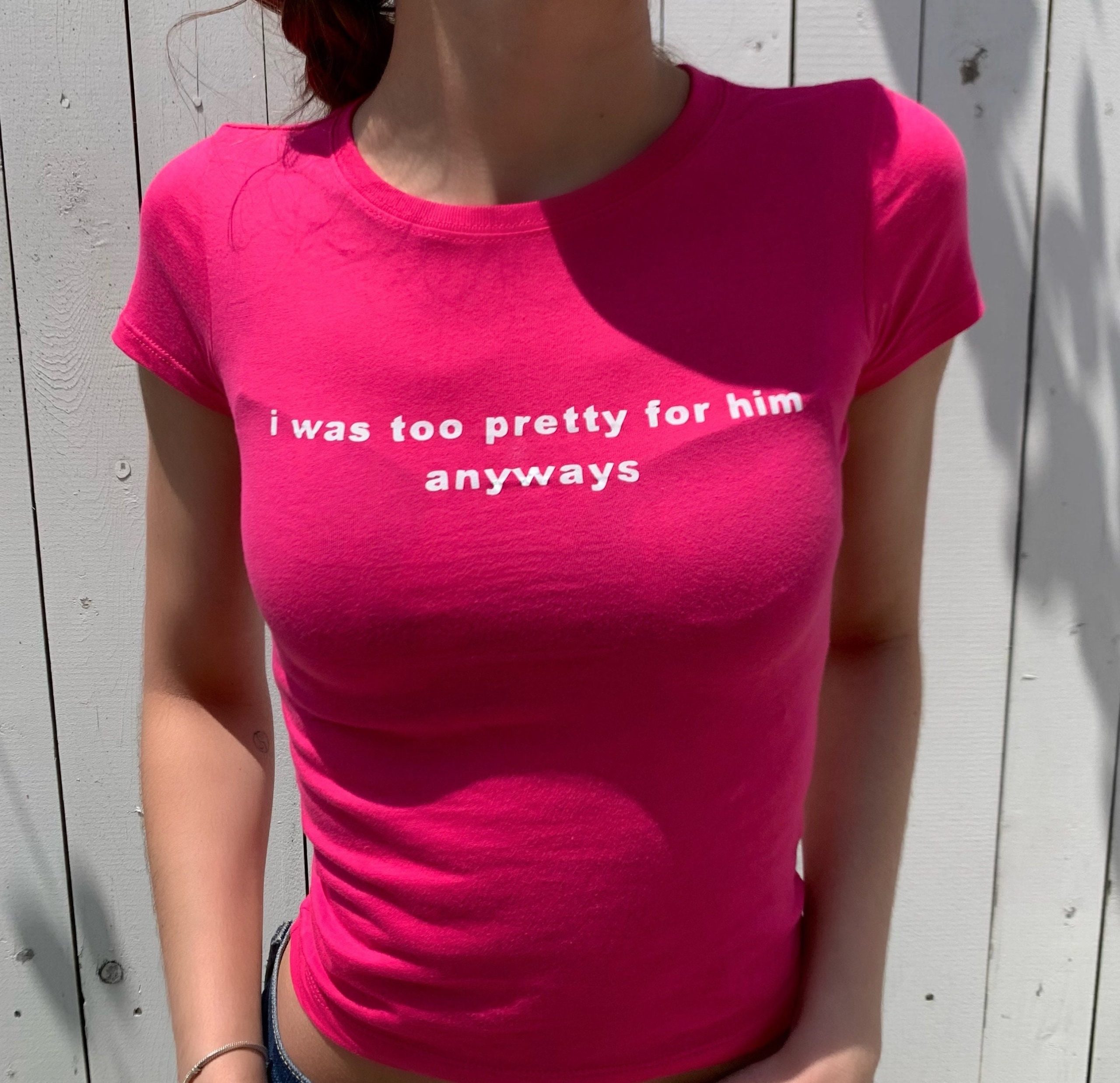 Vintage Y2K "I Was Too Pretty For Him Anyways" Baby Tee